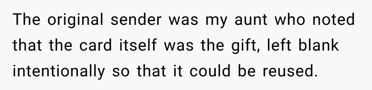 Dad Gets Decade-Long Revenge On Aunty With Her Own Wedding Gift, And She Doesn’t See It Coming The original sender was my aunt who noted that the card itself was the gift, left blank intentionally so that it could be reused.