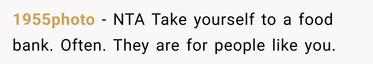 1955photo − NTA Take yourself to a food bank. Often. They are for people like you.