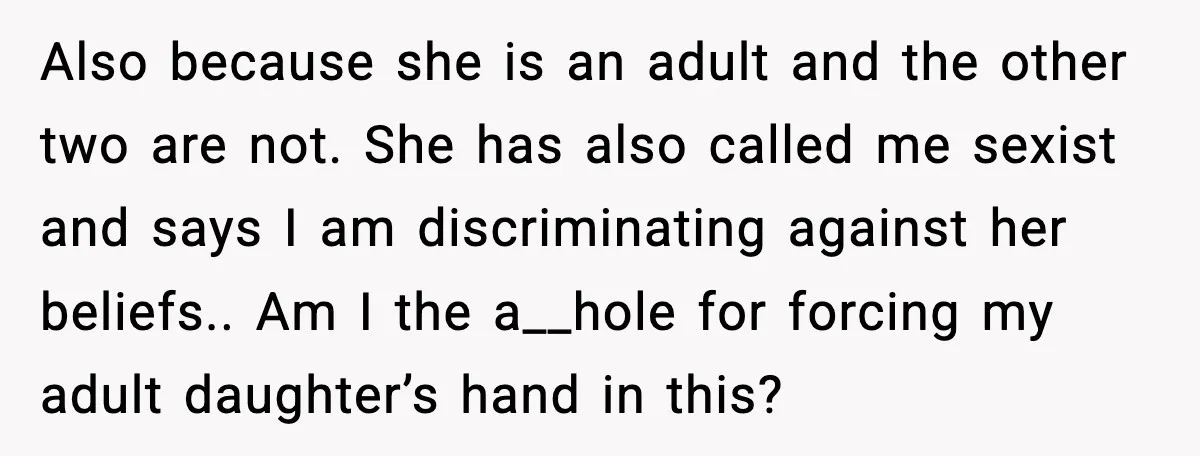 Dad Tells “Child Free” Daughter To Babysit Or Pay Rent, Internet Reacts Also because she is an adult and the other two are not. She has also called me sexist and says I am discriminating against her beliefs.. Am I the a__hole...