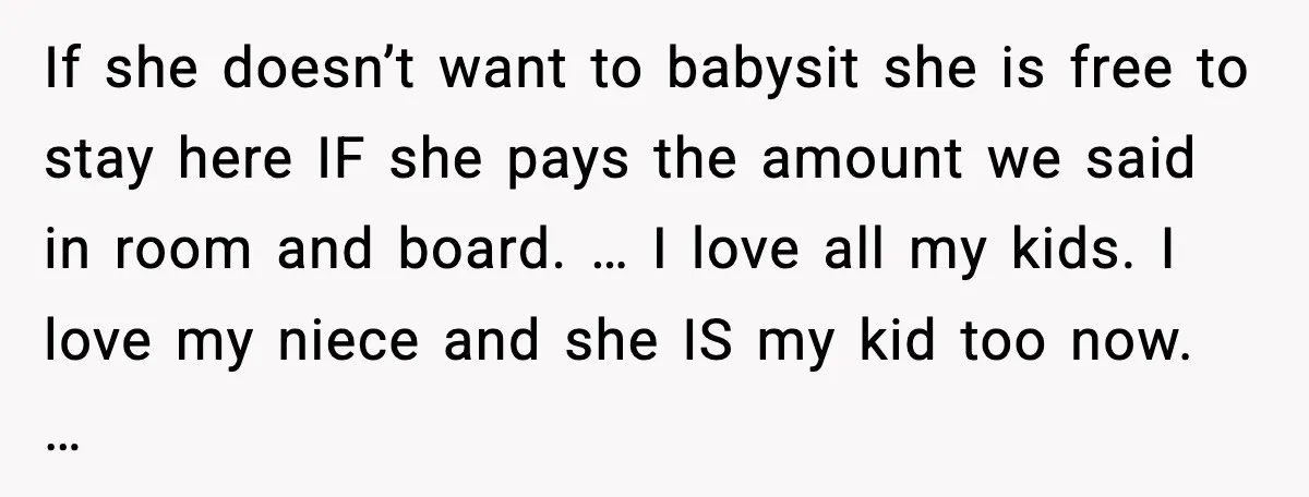 Dad Tells “Child Free” Daughter To Babysit Or Pay Rent, Internet Reacts If she doesn’t want to babysit she is free to stay here IF she pays the amount we said in room and board. … I love all my kids. I...