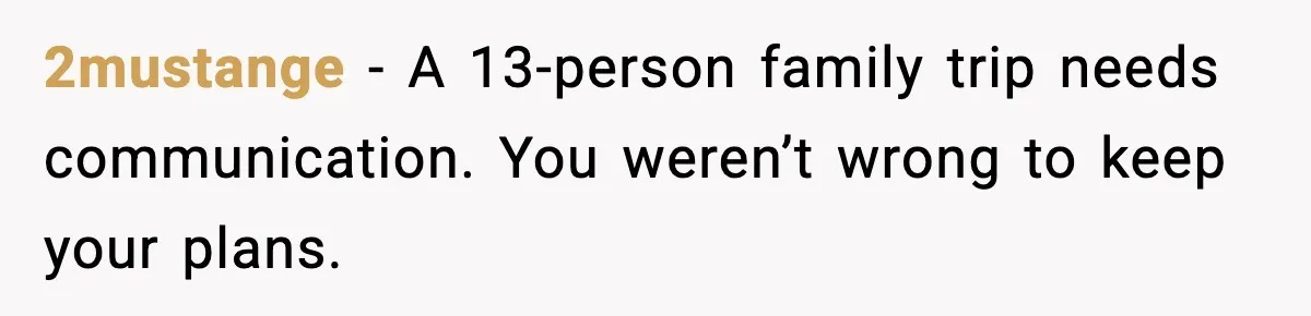Romantic Dinner Crashes When Family Insists She “Be a Mom for One Night” 2mustange - A 13-person family trip needs communication. You weren’t wrong to keep your plans.