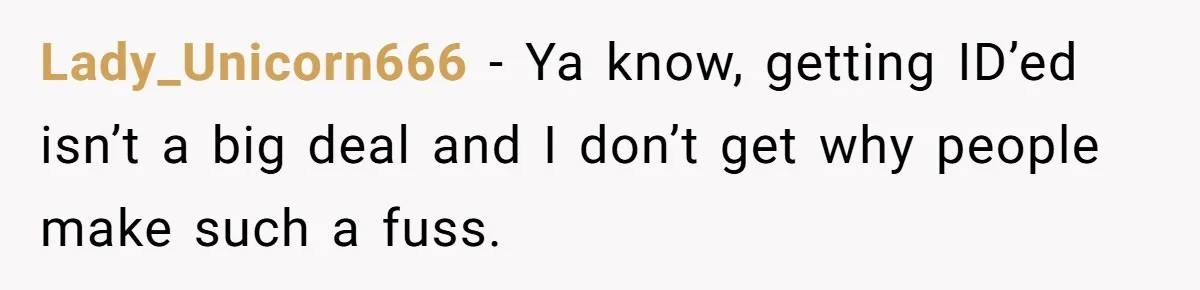 Teen Refuses To Sell Cigarettes To Karen Without ID, She Throws Tantrums For Months Lady_Unicorn666 − Ya know, getting ID’ed isn’t a big deal and I don’t get why people make such a fuss.