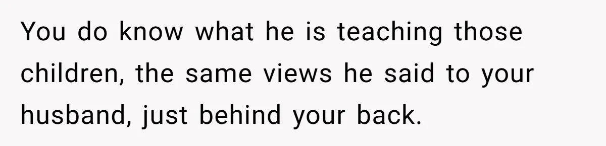 Man Welcomes Homeless Brother Into Home Only To Hear Vile Slur And Kick Entire Family With Wife And Kids Out You do know what he is teaching those children, the same views he said to your husband, just behind your back.