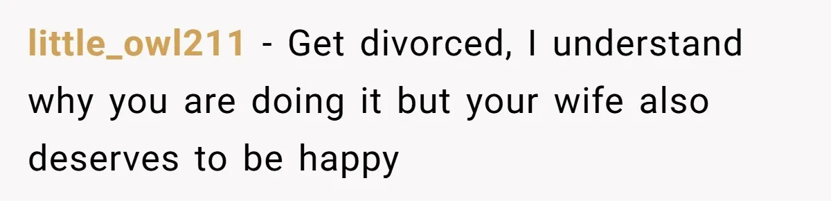 Man Wants To Adopt His Sister After Father’s Death, But Wife Refuses To Have Kids little_owl211 − Get divorced, I understand why you are doing it but your wife also deserves to be happy