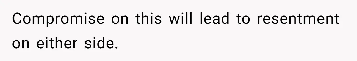 Man Wants To Adopt His Sister After Father’s Death, But Wife Refuses To Have Kids Compromise on this will lead to resentment on either side.