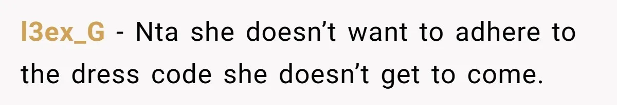 l3ex_G - Nta she doesn’t want to adhere to the dress code she doesn’t get to come.