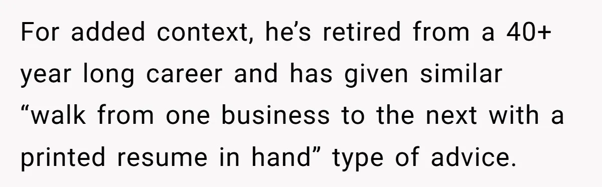 Family Tension Explodes After Woman Says She’s “Lying In The Bed” Her Parents Voted For For added context, he’s retired from a 40+ year long career and has given similar “walk from one business to the next with a printed resume in hand” type of...