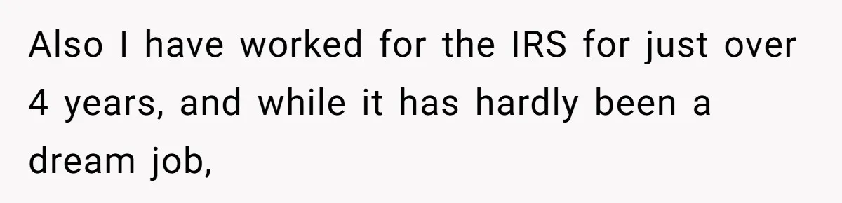 Family Tension Explodes After Woman Says She’s “Lying In The Bed” Her Parents Voted For Also I have worked for the IRS for just over 4 years, and while it has hardly been a dream job,