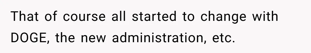 Family Tension Explodes After Woman Says She’s “Lying In The Bed” Her Parents Voted For That of course all started to change with DOGE, the new administration, etc.