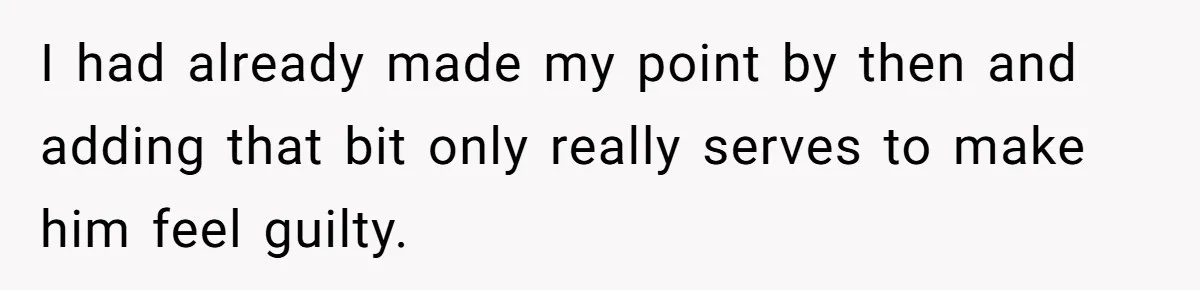 Family Tension Explodes After Woman Says She’s “Lying In The Bed” Her Parents Voted For I had already made my point by then and adding that bit only really serves to make him feel guilty.