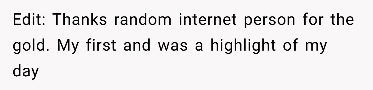 Edit: Thanks random internet person for the gold. My first and was a highlight of my day