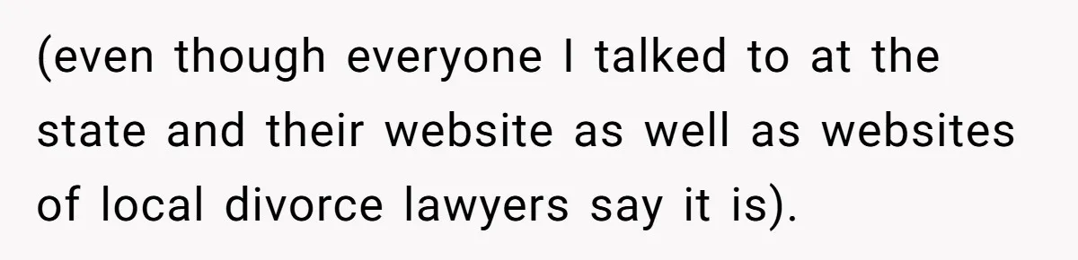Dad Sends Ex Details Of Tiny Pay Rise And Watches Her Lawyer Bill Explode Over Two Dollars Monthly (even though everyone I talked to at the state and their website as well as websites of local divorce lawyers say it is).