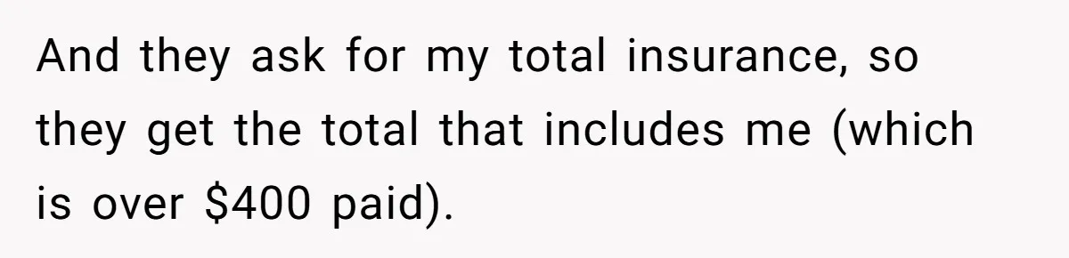 Dad Sends Ex Details Of Tiny Pay Rise And Watches Her Lawyer Bill Explode Over Two Dollars Monthly And they ask for my total insurance, so they get the total that includes me (which is over $400 paid).