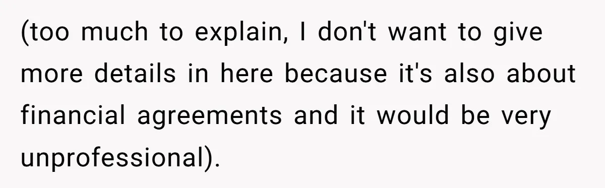 (too much to explain, I don't want to give more details in here because it's also about financial agreements and it would be very unprofessional).
