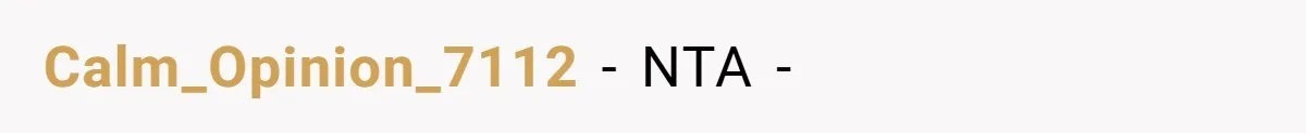 Calm_Opinion_7112 − NTA -