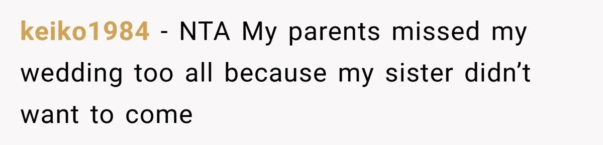 keiko1984 − NTA My parents missed my wedding too all because my sister didn’t want to come