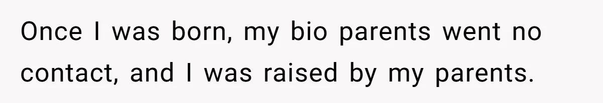 Teen Rejects Family Push To Bond With Bio Siblings, Says His Parents’ Abandonment Was Unforgivable Once I was born, my bio parents went no contact, and I was raised by my parents.