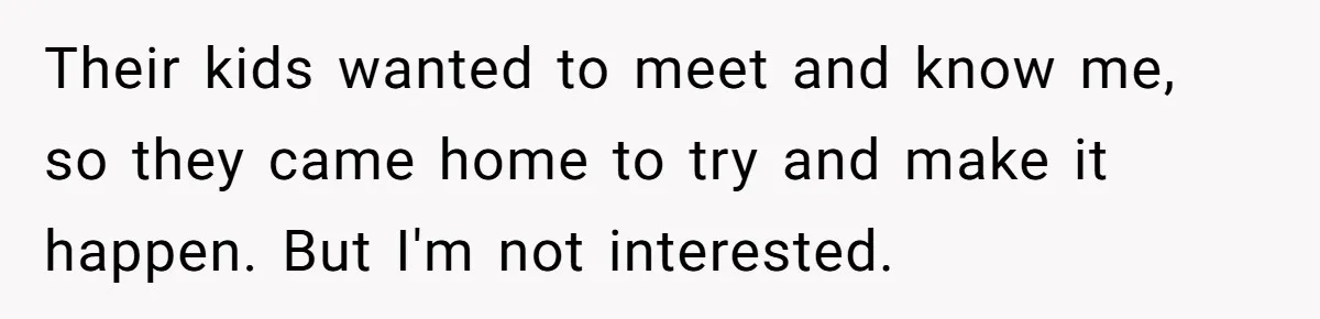 Teen Rejects Family Push To Bond With Bio Siblings, Says His Parents’ Abandonment Was Unforgivable Their kids wanted to meet and know me, so they came home to try and make it happen. But I'm not interested.