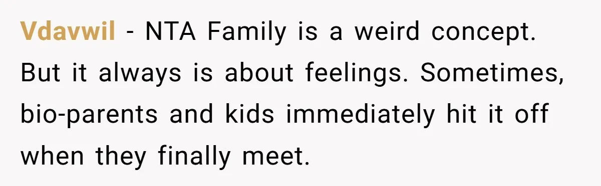 Teen Rejects Family Push To Bond With Bio Siblings, Says His Parents’ Abandonment Was Unforgivable Vdavwil − NTA Family is a weird concept. But it always is about feelings. Sometimes, bio-parents and kids immediately hit it off when they finally meet.