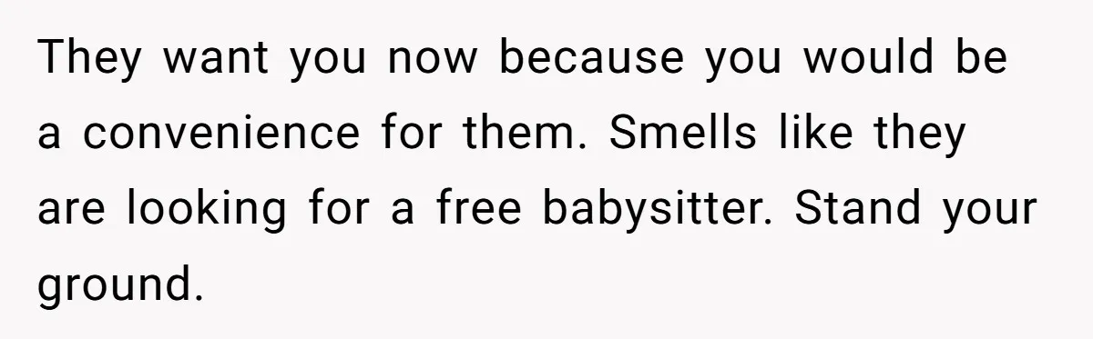 Teen Rejects Family Push To Bond With Bio Siblings, Says His Parents’ Abandonment Was Unforgivable They want you now because you would be a convenience for them. Smells like they are looking for a free babysitter. Stand your ground.