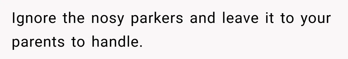 Teen Rejects Family Push To Bond With Bio Siblings, Says His Parents’ Abandonment Was Unforgivable Ignore the nosy parkers and leave it to your parents to handle.