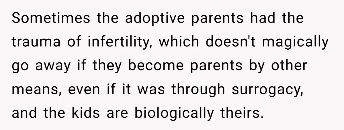 Teen Rejects Family Push To Bond With Bio Siblings, Says His Parents’ Abandonment Was Unforgivable Sometimes the adoptive parents had the trauma of infertility, which doesn't magically go away if they become parents by other means, even if it was through surrogacy, and the kids...