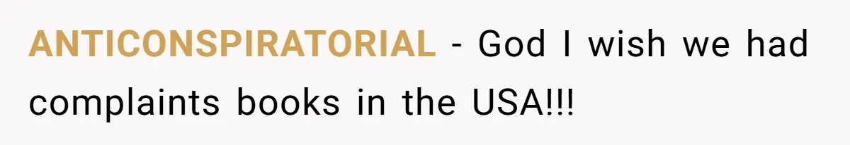 Woman Uses a "Complaints Book" to Serve a Smug Clerk Some Cold, Hard Justice ANTICONSPIRATORIAL - God I wish we had complaints books in the USA!!!