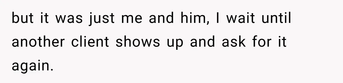 Woman Uses a "Complaints Book" to Serve a Smug Clerk Some Cold, Hard Justice but it was just me and him, I wait until another client shows up and ask for it again.