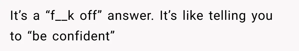 Family Tension Explodes After Woman Says She’s “Lying In The Bed” Her Parents Voted For It’s a “f__k off” answer. It’s like telling you to “be confident”