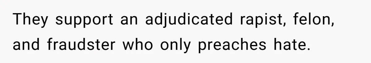 Family Tension Explodes After Woman Says She’s “Lying In The Bed” Her Parents Voted For They support an adjudicated rapist, felon, and fraudster who only preaches hate.