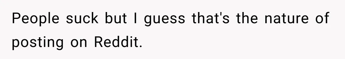 MIL Sends Her A Bill For Christmas, Then Gets Angry When The Internet Takes Her Side People suck but I guess that's the nature of posting on Reddit.