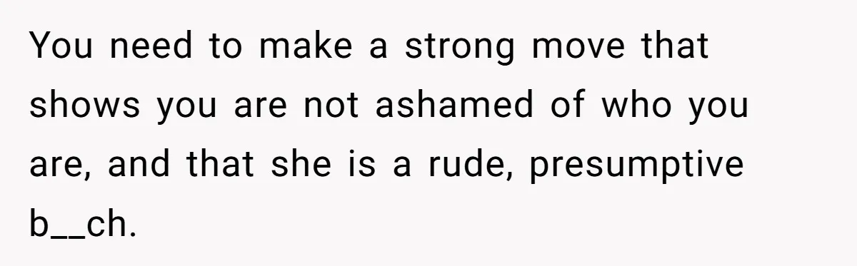 MIL Sends Her A Bill For Christmas, Then Gets Angry When The Internet Takes Her Side You need to make a strong move that shows you are not ashamed of who you are, and that she is a rude, presumptive b__ch.