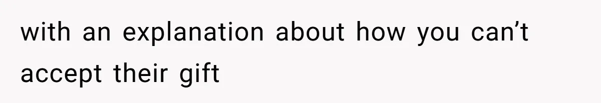 MIL Sends Her A Bill For Christmas, Then Gets Angry When The Internet Takes Her Side with an explanation about how you can’t accept their gift