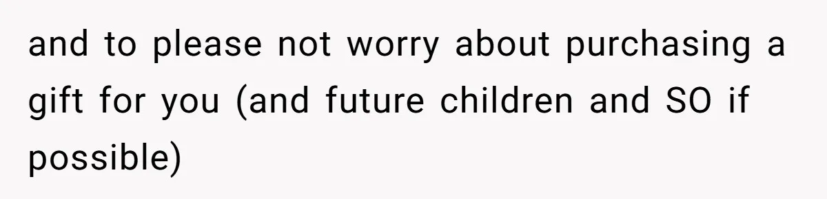 MIL Sends Her A Bill For Christmas, Then Gets Angry When The Internet Takes Her Side and to please not worry about purchasing a gift for you (and future children and SO if possible)