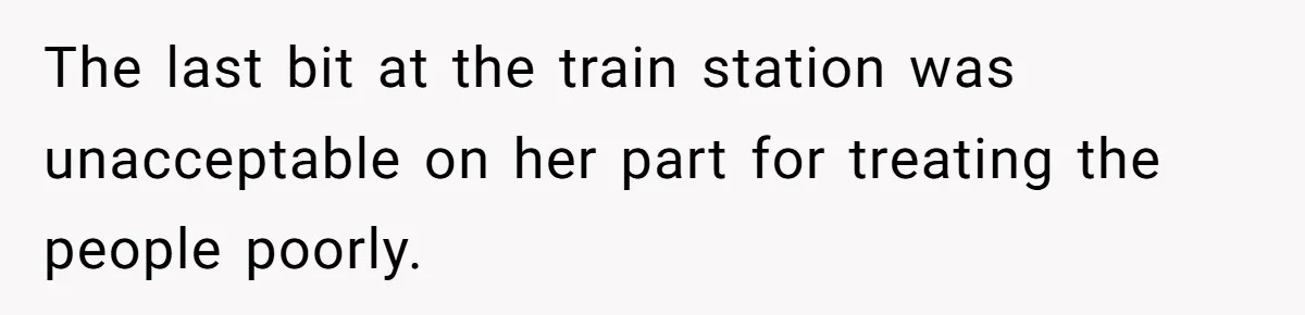 Woman Refuses to Vacation With Disabled Friend After Public Meltdown at Train Station The last bit at the train station was unacceptable on her part for treating the people poorly.
