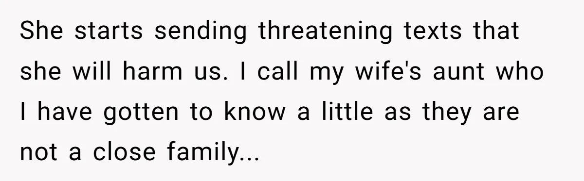Husband and Wife Go No-Contact With Parents Who Ruined Their Son’s Goodbye She starts sending threatening texts that she will harm us. I call my wife's aunt who I have gotten to know a little as they are not a close family...