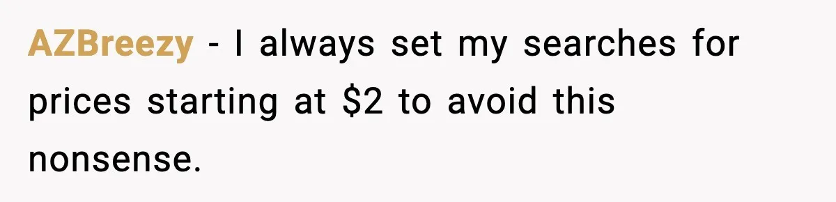 He Lists It for $1 and Expects $4,000? Challenge Accepted AZBreezy - I always set my searches for prices starting at $2 to avoid this nonsense.