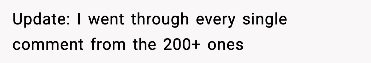 Update: I went through every single comment from the 200+ ones