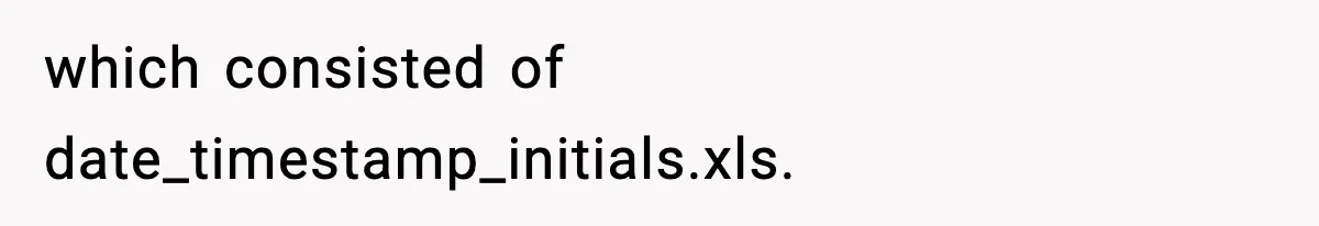 which consisted of date_timestamp_initials.xls.