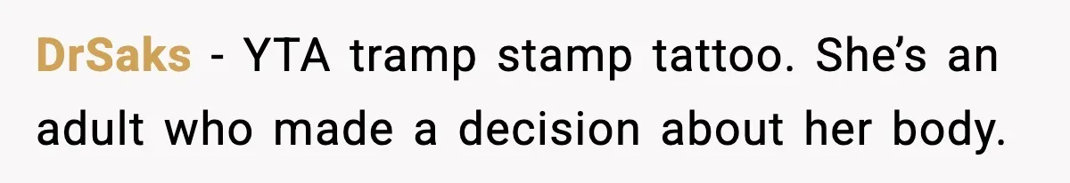 DrSaks - YTA tramp stamp tattoo. She’s an adult who made a decision about her body.