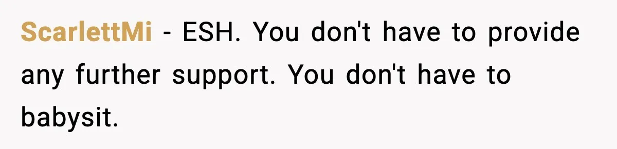 ScarlettMi − ESH. You don't have to provide any further support. You don't have to babysit.