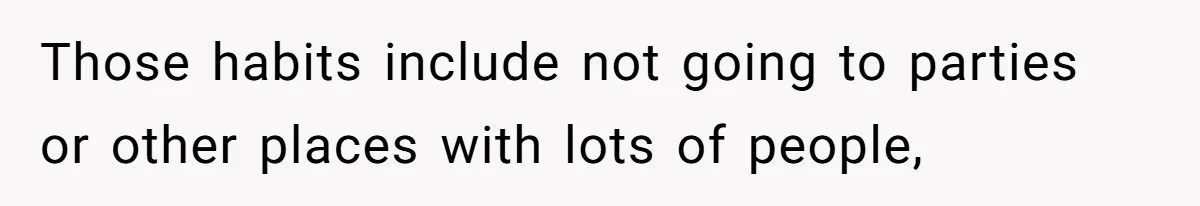 Woman With Schizophrenia Has A Breakdown After Friends’ Prank, Now They Accuse Her Of Not Sharing Medical History Those habits include not going to parties or other places with lots of people,