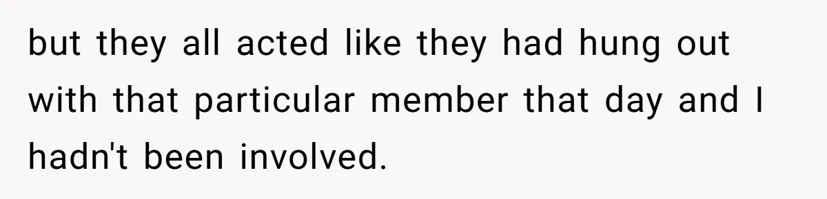 Woman With Schizophrenia Has A Breakdown After Friends’ Prank, Now They Accuse Her Of Not Sharing Medical History but they all acted like they had hung out with that particular member that day and I hadn't been involved.