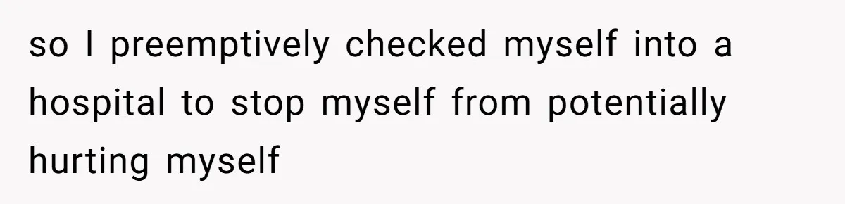 Woman With Schizophrenia Has A Breakdown After Friends’ Prank, Now They Accuse Her Of Not Sharing Medical History so I preemptively checked myself into a hospital to stop myself from potentially hurting myself