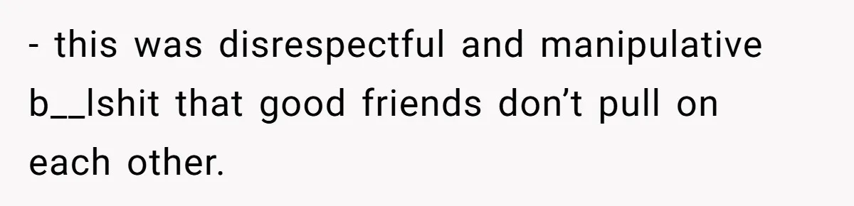 Woman With Schizophrenia Has A Breakdown After Friends’ Prank, Now They Accuse Her Of Not Sharing Medical History - this was disrespectful and manipulative b__lshit that good friends don’t pull on each other.