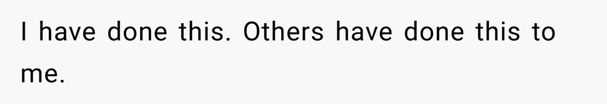 Woman With Schizophrenia Has A Breakdown After Friends’ Prank, Now They Accuse Her Of Not Sharing Medical History I have done this. Others have done this to me.