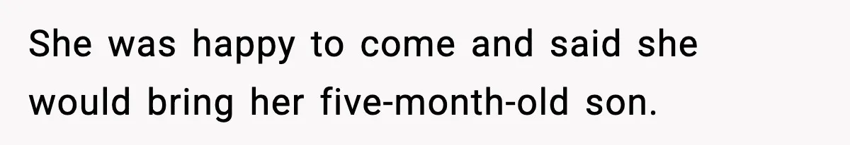 Baby at the Bar? One Mom’s Refusal Sparked a Department Fight She was happy to come and said she would bring her five-month-old son.
