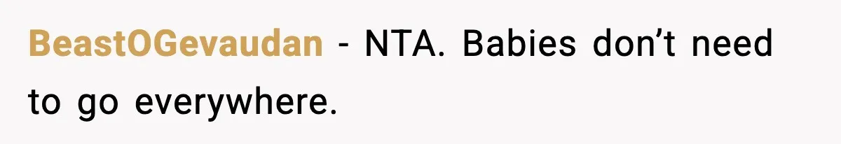 Baby at the Bar? One Mom’s Refusal Sparked a Department Fight BeastOGevaudan - NTA. Babies don’t need to go everywhere.