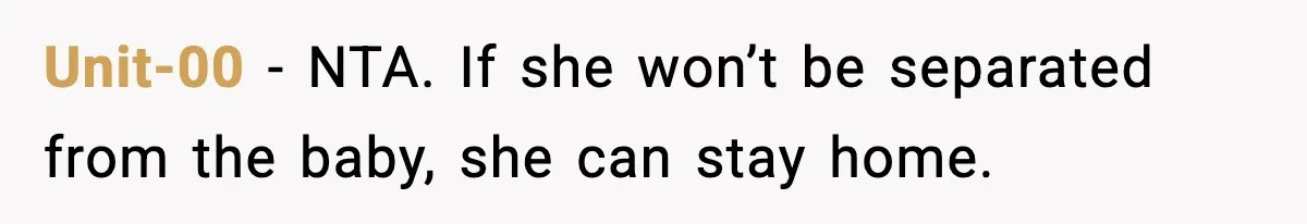 Baby at the Bar? One Mom’s Refusal Sparked a Department Fight Unit-00 - NTA. If she won’t be separated from the baby, she can stay home.