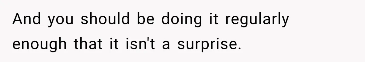 Husband Expects Wife On Deadline To Feed Him And Daughter Instead Of Making One Sandwich Himself And you should be doing it regularly enough that it isn't a surprise.